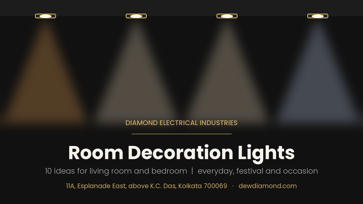 Room decoration lights ideas for living room and bedroom by Diamond Electrical Industries